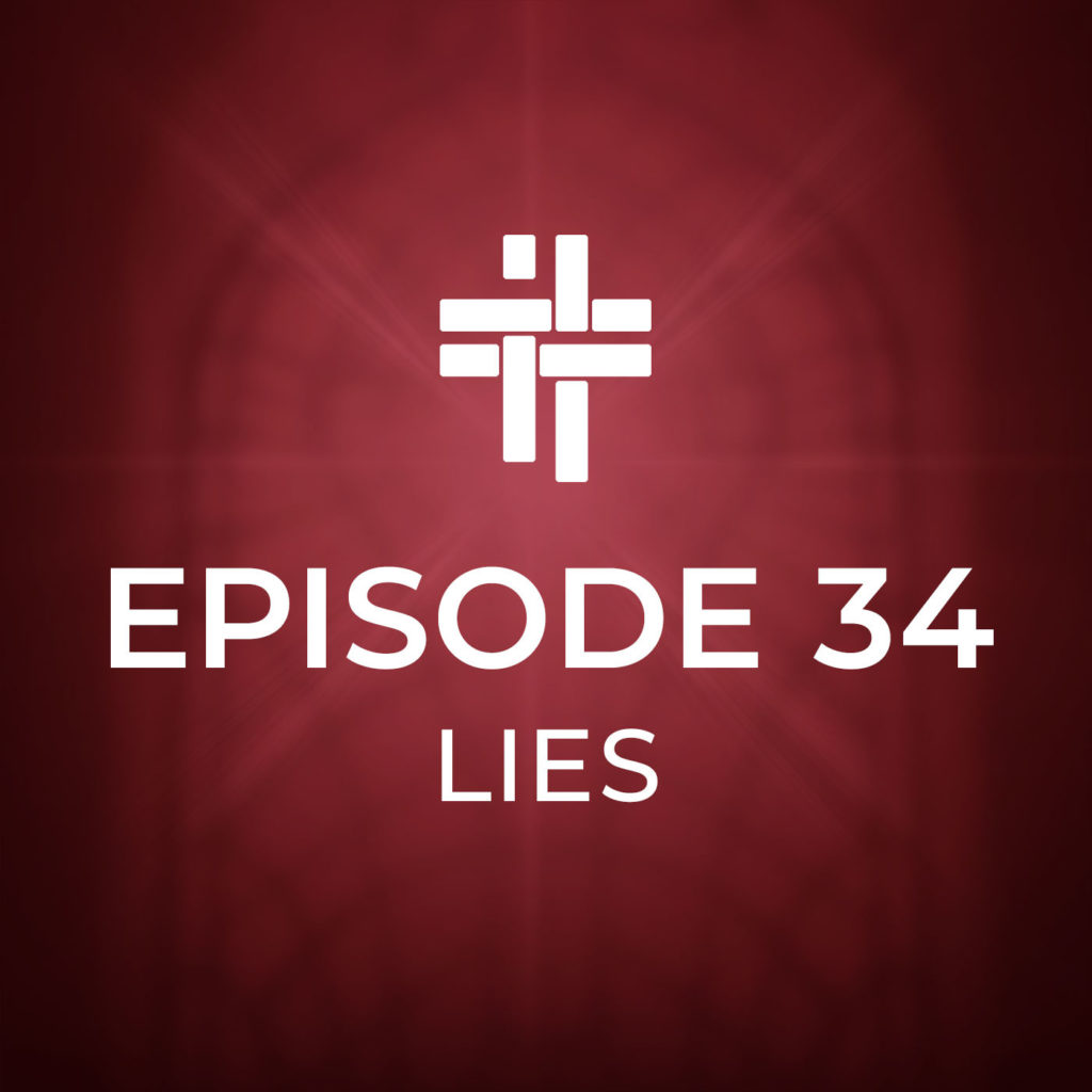 Peace Be With You Podcast Episode 34: Lies