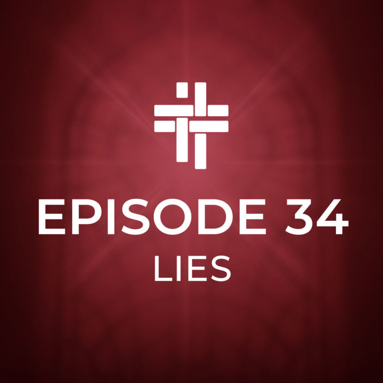 Peace Be With You Podcast Episode 34: Lies